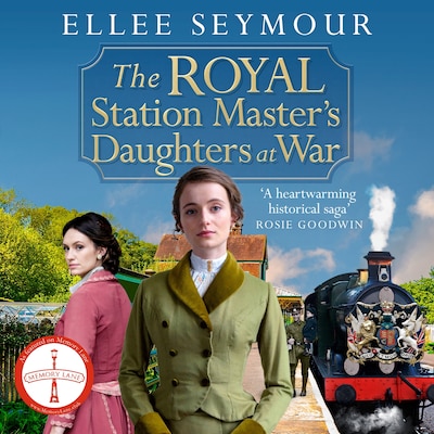 The Royal Station Master's Daughters at War