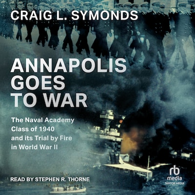 Annapolis Goes to War – omslag til lydbogen af Craig L. Symonds