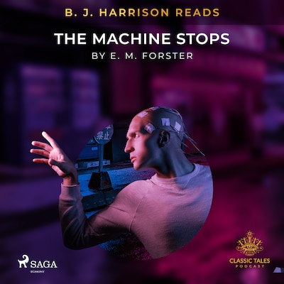 B. J. Harrison Reads The Machine Stops