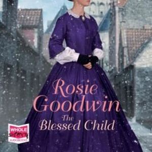 The Blessed Child – okładka audiobooka, autor Rosie Goodwin
