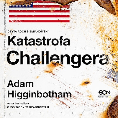Katastrofa Challengera – okładka audiobooka, autor Adam Higginbotham