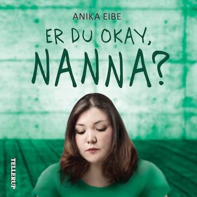 Er du okay, Nanna? – omslag til lydbogen af Anika Eibe