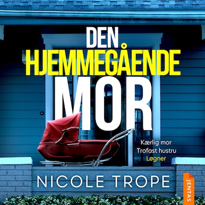 Den hjemmegående mor – omslag til lydbogen af Nicole Trope