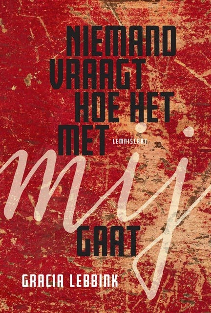 Niemand vraag hoe het met mij gaat – omslag van het luisterboek van Gracia Lebbink