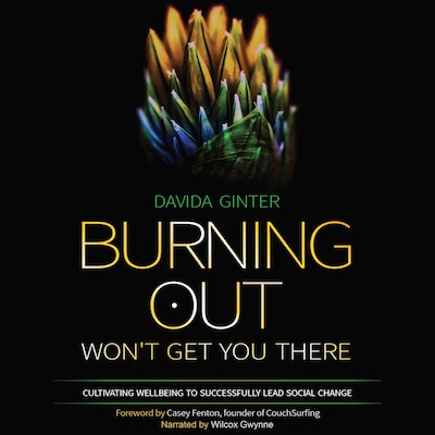 Burning Out Won't Get You There – omslag van het luisterboek van Davida Ginter