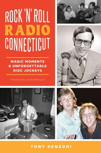 Rock 'n' Roll Radio Connecticut: Magic Moments & Unforgettable Disc Jockeys – omslag til lydbogen af Tony Renzoni