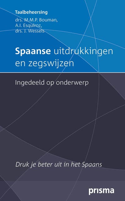 Spaanse uitdrukkingen en zegswijzen ingedeeld op onderwerp: Druk je beter uit in het Spaans – omslag van het luisterboek van Monica Bouman