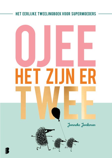 O jee, het zijn er twee: Het eerlijke tweelingboek voor supermoeders – omslag van het luisterboek van Janneke Jonkman