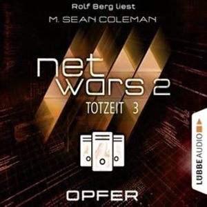Opfer (Netwars - Totzeit 3) – okładka audiobooka, autor M. Sean Coleman