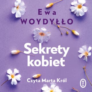 Sekrety kobiet – okładka audiobooka, autor Ewa Woydyłło