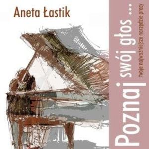 Poznaj swój głos... twoje najważniejsze narzędzie pracy – okładka audiobooka, autor Aneta Łastik