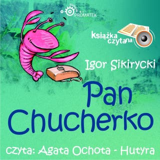 Pan Chucherko – okładka audiobooka, autor Igor Sikirycki