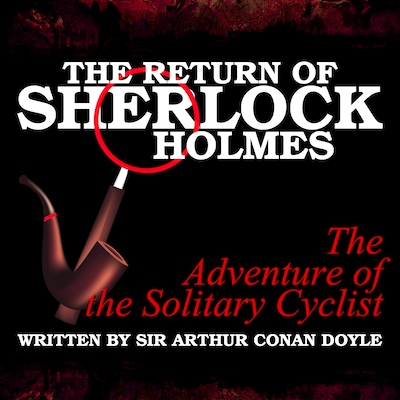 The Return of Sherlock Holmes - The Adventure of the Solitary Cyclist