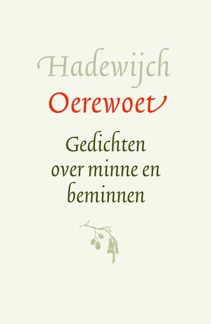Oerewoet: Gedichten over minne en beminnen