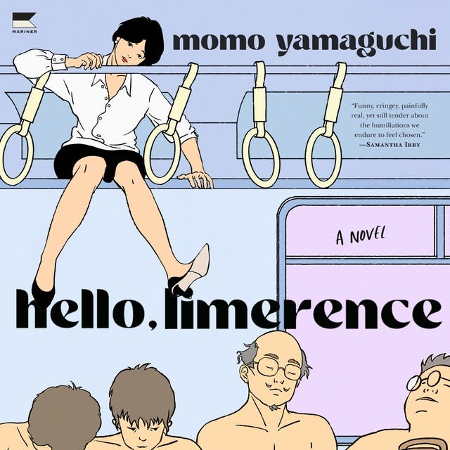 Hello, Limerence: A Novel