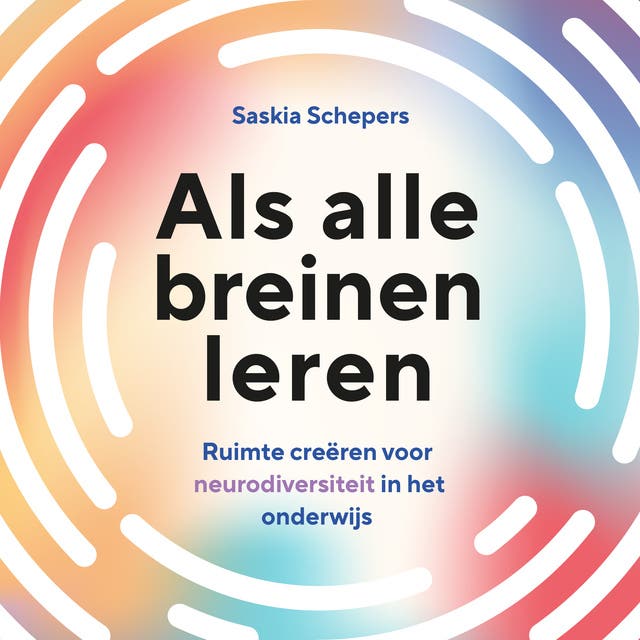 Als alle breinen leren: Ruimte creëren voor neurodiversiteit in het onderwijs