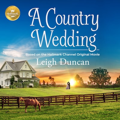 A Country Wedding: Based on the Hallmark Channel Original Movie