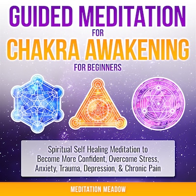 Guided Meditation for Chakra Awakening for Beginners – omslag til lydbogen af Meditation Meadow