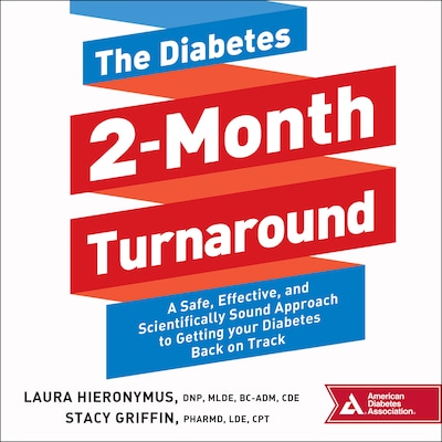 The Diabetes 2-Month Turnaround – omslag til lydbogen af Laura Hieronymus, CDE, BC-ADM, Stacy Griffin, PharmD, CPT