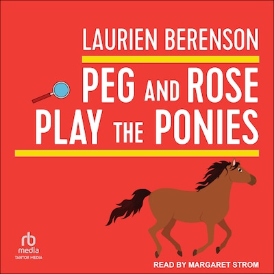 Peg and Rose Play the Ponies – omslag til lydbogen af Laurien Berenson