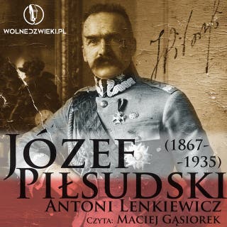 Józef Piłsudski (1867-1935) – okładka audiobooka, autor Antoni Lenkiewicz