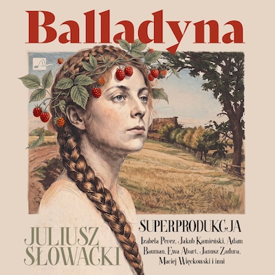 Balladyna. Superprodukcja – okładka audiobooka, autor Juliusz Słowacki