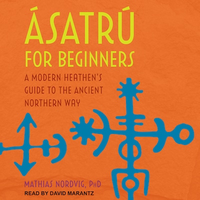 Ásatrú for Beginners – omslag til lydbogen af Dr. Mathias Nordvig