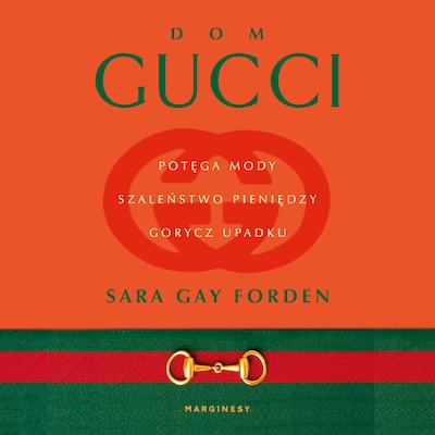Dom Gucci – okładka audiobooka, autor Sara Gay Forden