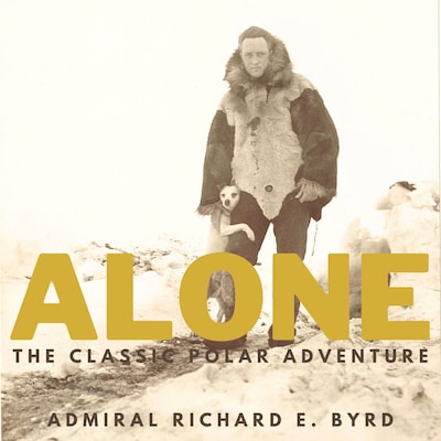 Alone – omslag van het luisterboek van Admiral Richard E. Byrd