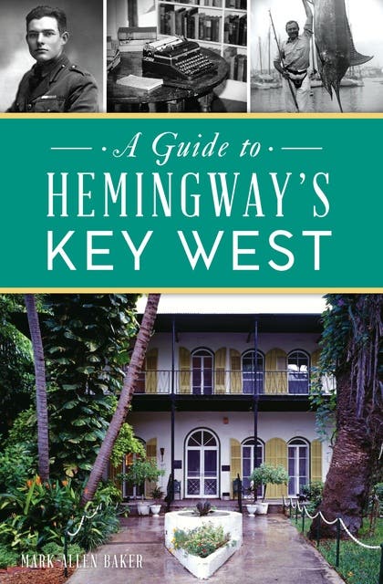 A Guide to Hemingway's Key West – omslag til lydbogen af Mark Allen Baker