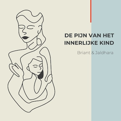 De pijn van het innerlijk kind – omslag van het luisterboek van Briant Donker Curtius, Jaldhara Groeneveld