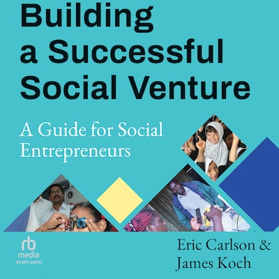 Building a Successful Social Venture – omslag til lydbogen af Eric Carlson, James Koch