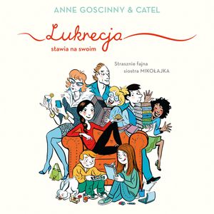 Lukrecja stawia na swoim – okładka audiobooka, autor Anne Goscinny
