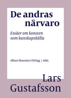 De andras närvaro : essäer om konsten som kunskapskälla