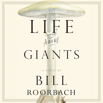 Life Among Giants – omslag til lydbogen af Bill Roorbach