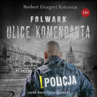 Folwark. Ulice komendanta – okładka audiobooka, autor Norbert Grzegorz Kościesza