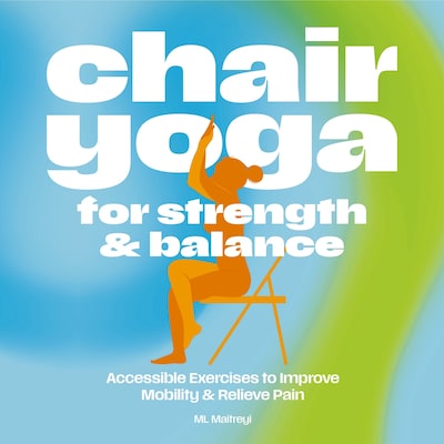 Chair Yoga for Strength and   Balance – omslag til lydbogen af ML Maitreyi