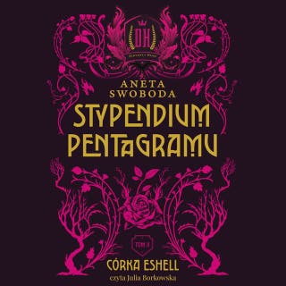 Stypendium pentagramu. Córka Eshell. Tom 2 – okładka audiobooka, autor Aneta Swoboda